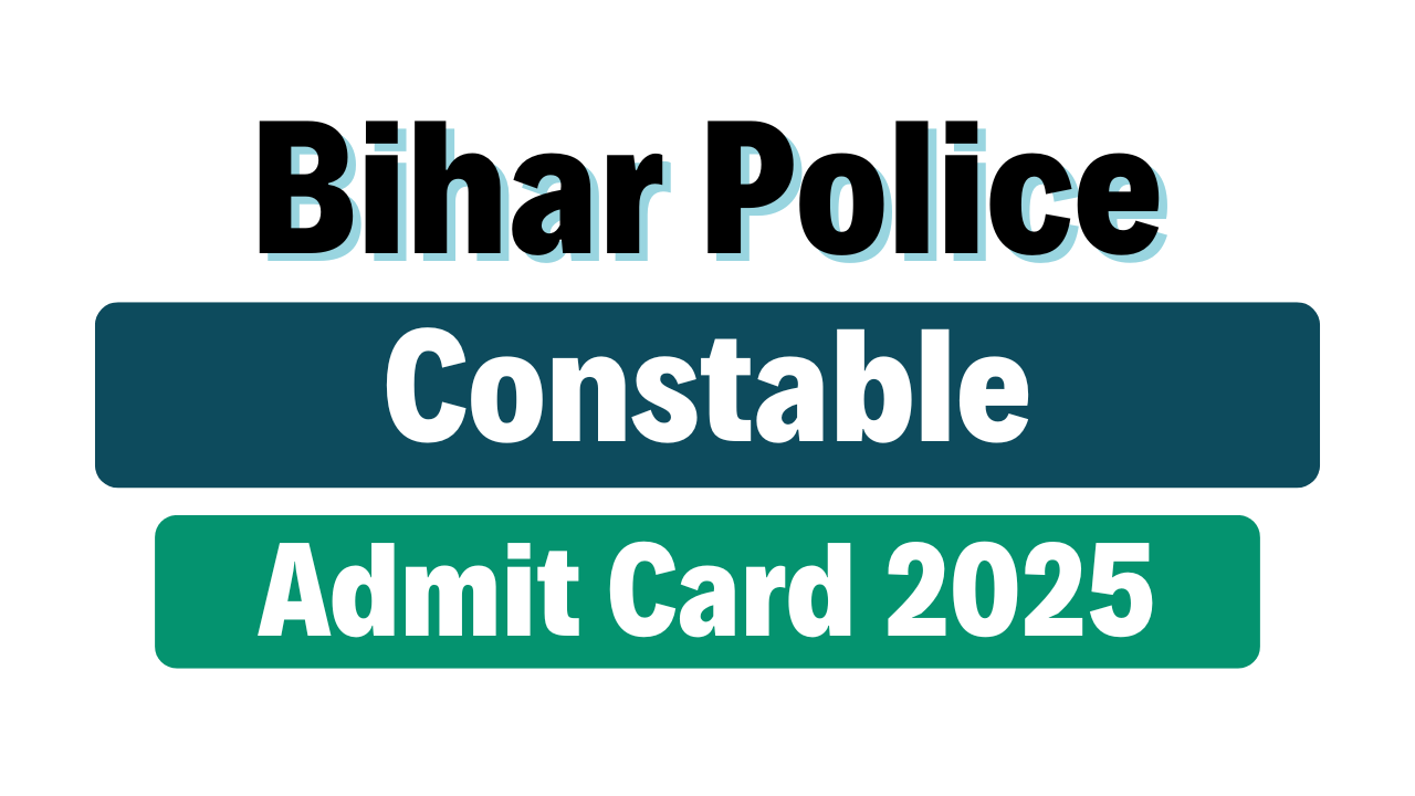 Bihar Police Constable Admit Card 2025